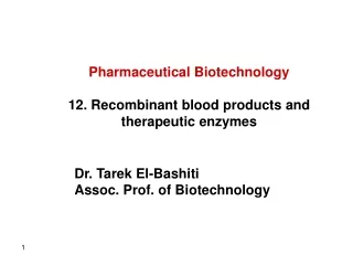 Pharmaceutical Biotechnology 12. Recombinant blood products and therapeutic enzymes