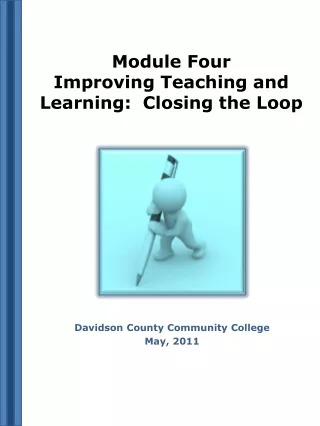 Module Four   Improving Teaching and Learning:  Closing the Loop