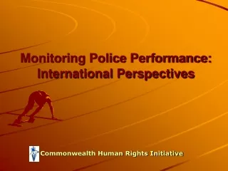 Monitoring Police Performance:  International Perspectives