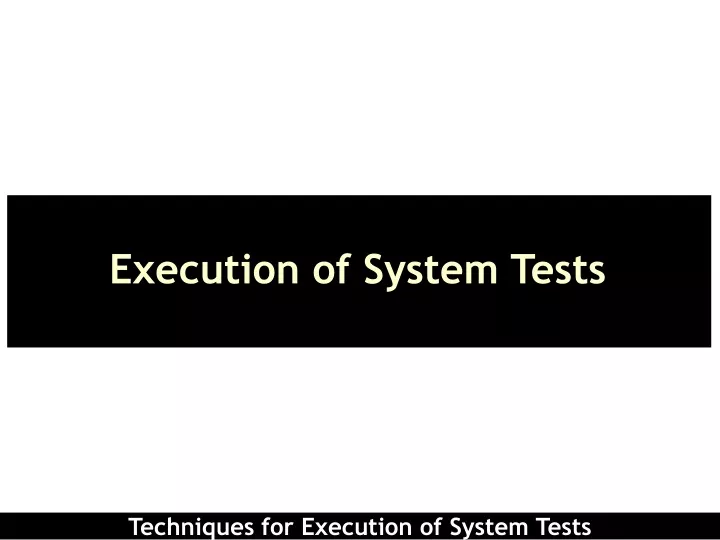 execution of system tests