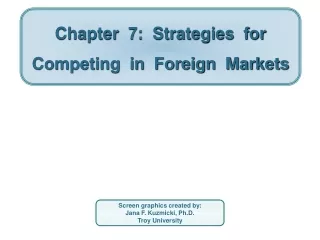 Chapter  7:  Strategies  for  Competing  in  Foreign  Markets