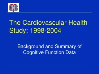 The Cardiovascular Health Study: 1998-2004