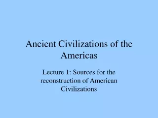 Ancient Civilizations of the Americas