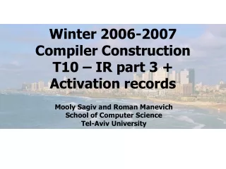 Winter 2006-2007 Compiler Construction T10 – IR part 3 + Activation records