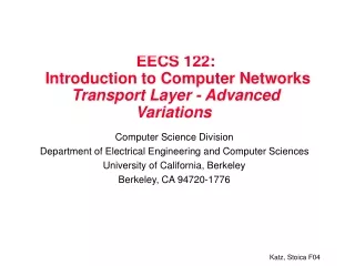 EECS 122:  Introduction to Computer Networks  Transport Layer - Advanced Variations 
