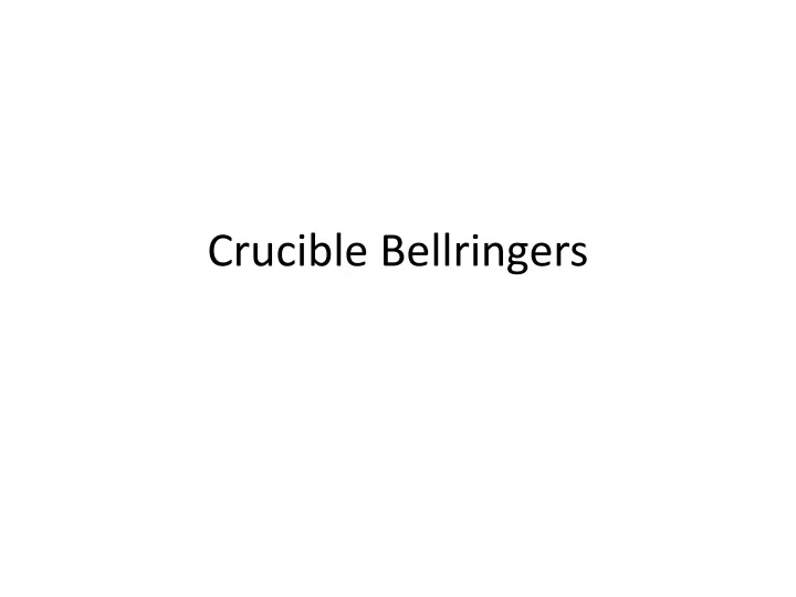 crucible bellringers