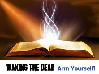 Waking the Dead   Arm Yourself!