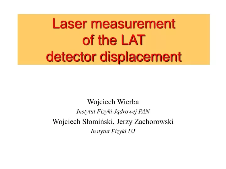 laser measurement of the lat detector displacement