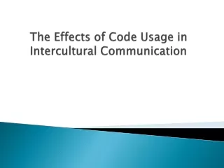 The Effects of Code Usage in Intercultural Communication