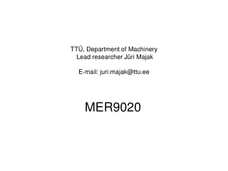 TTÜ, Department of Machinery  Lead researcher Jüri Majak  E-mail: juri.majak@ttu.ee