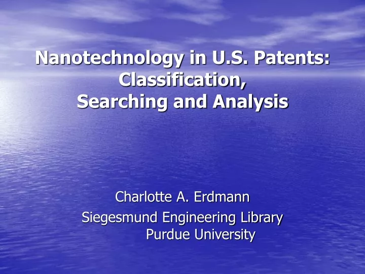 nanotechnology in u s patents classification searching and analysis