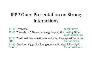 IPPP Open Presentation on Strong Interactions