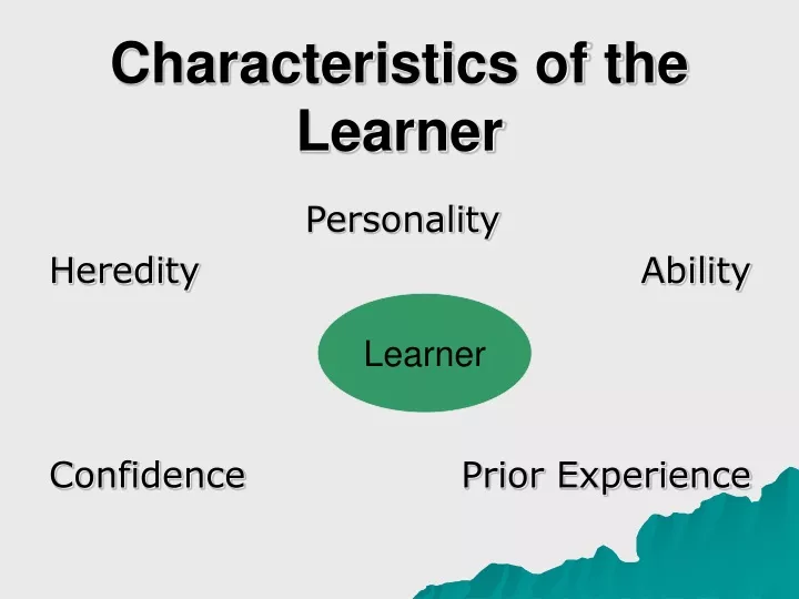 characteristics of the learner