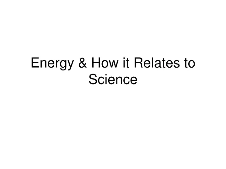 energy how it relates to science