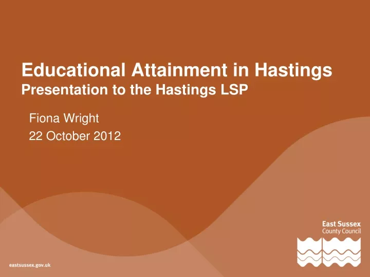 educational attainment in hastings presentation to the hastings lsp