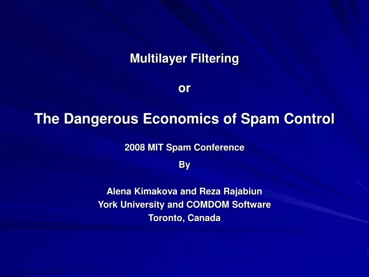 multilayer filtering or the dangerous economics of spam control 2008 mit spam conference