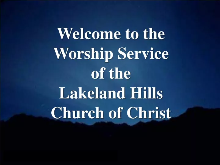 welcome to the worship service of the lakeland