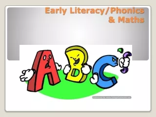Early Literacy/Phonics &amp; Maths