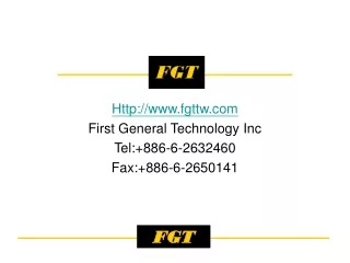 Http://fgttw First General Technology Inc Tel:+886-6-2632460 Fax:+886-6-2650141