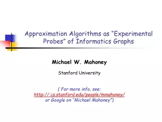 Approximation Algorithms as “Experimental Probes” of Informatics Graphs