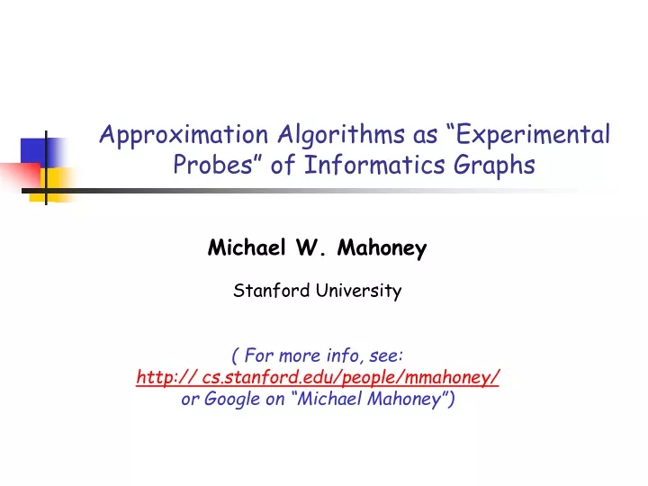 approximation algorithms as experimental probes of informatics graphs