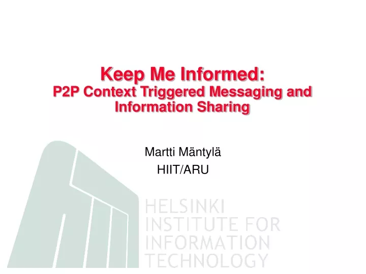 keep me informed p2p context triggered messaging and information sharing