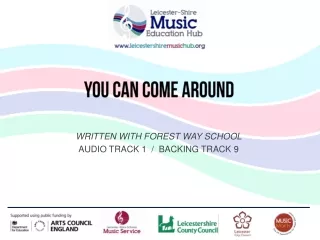 YOU CAN COME AROUND WRITTEN WITH FOREST WAY SCHOOL AUDIO TRACK 1  /  BACKING TRACK 9