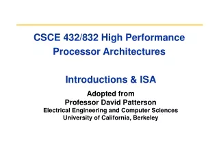 CSCE 432/832 High Performance Processor Architectures  Introductions &amp; ISA