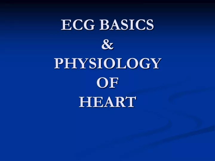 ecg basics physiology of heart
