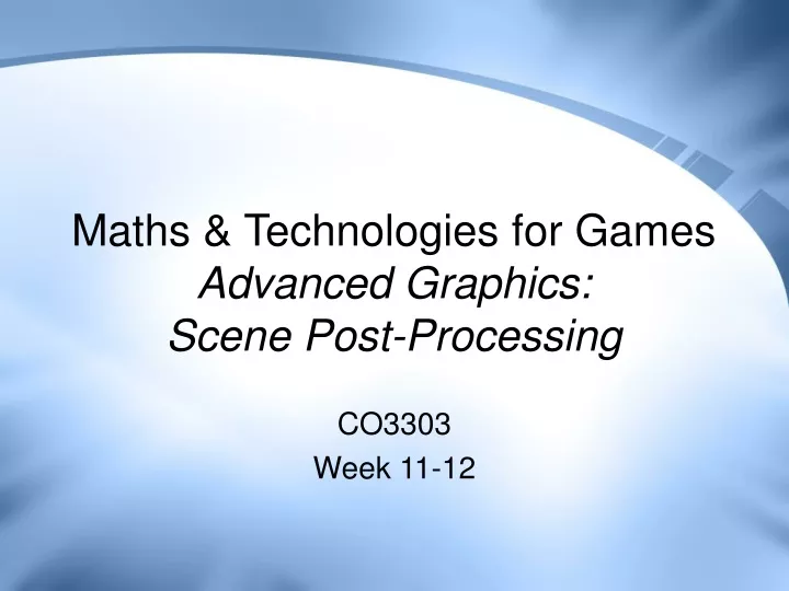 maths technologies for games advanced graphics scene post processing