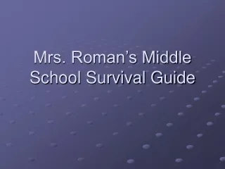 Mrs. Roman’s Middle School Survival Guide