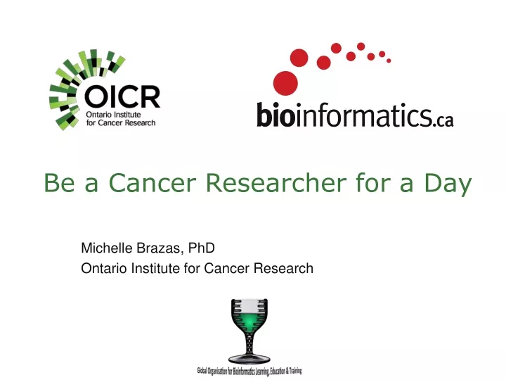 be a cancer researcher for a day