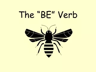 The “BE” Verb