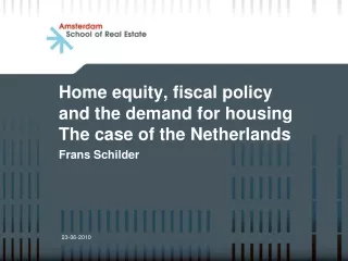 Home equity, fiscal policy and the demand for housing The case of the Netherlands