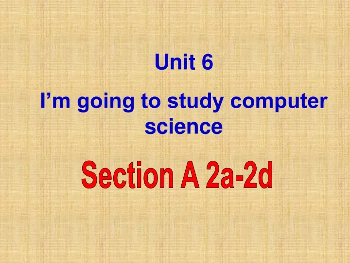 unit 6 i m going to study computer science