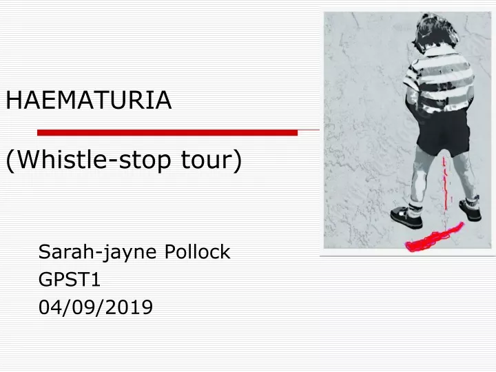 haematuria whistle stop tour