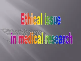 Ethical issue  in medical research