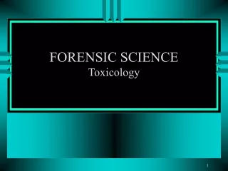 FORENSIC SCIENCE Toxicology