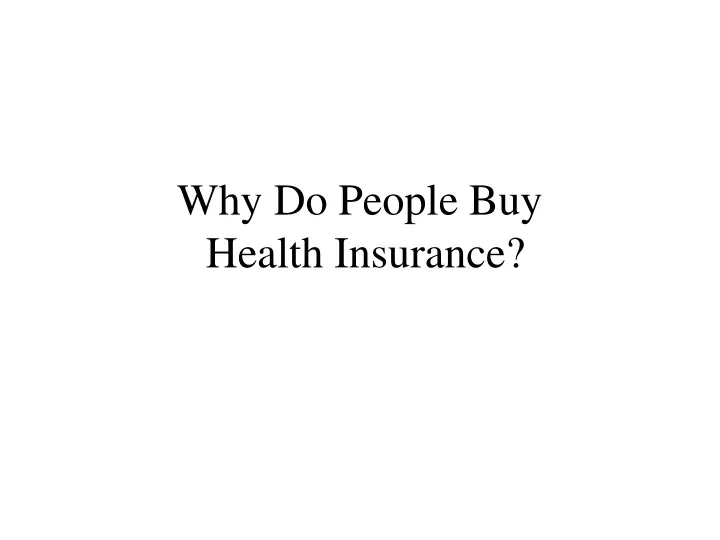 why do people buy health insurance