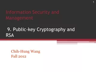 Information Security and Management  9. Public-key Cryptography and RSA
