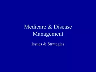 Medicare &amp; Disease Management