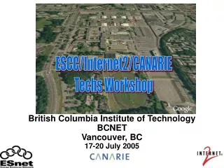 British Columbia Institute of Technology BCNET Vancouver, BC 17-20 July 2005