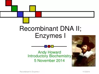 Recombinant DNA II; Enzymes I