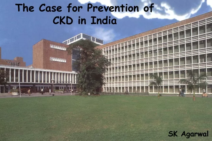 the case for prevention of ckd in india