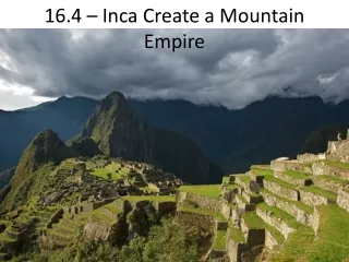 16.4 – Inca Create a Mountain Empire