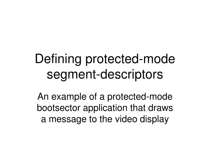 defining protected mode segment descriptors