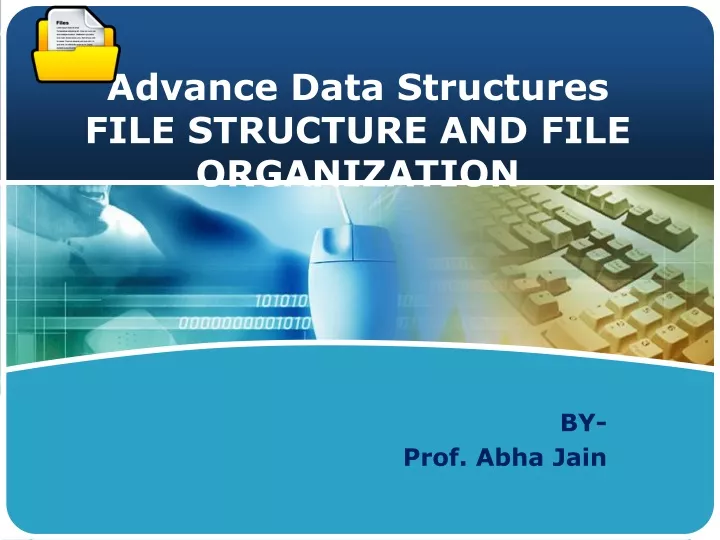 advance data structures file structure and file organization