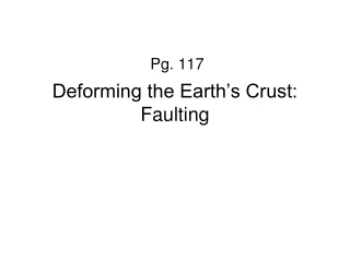 Deforming the Earth’s Crust: Faulting