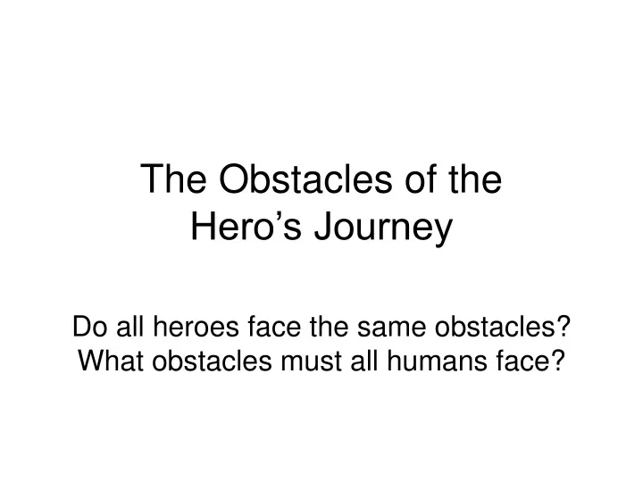 the obstacles of the hero s journey