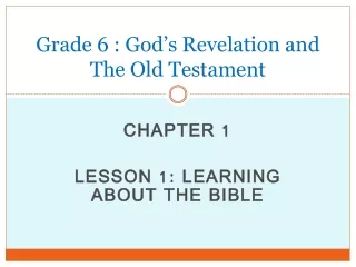 Grade 6 : God’s Revelation and The Old Testament